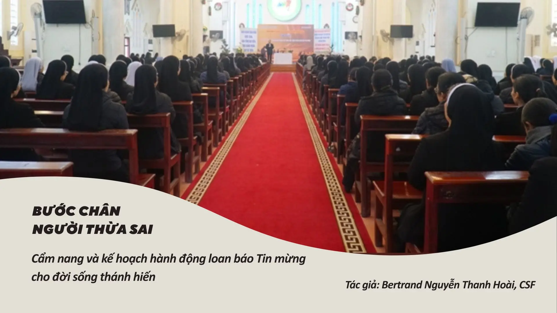 Bước chân người thừa sai - Cẩm nang và kế hoạch hành động loan báo Tin Mừng cho đời sống thánh hiến


